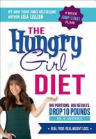 The Hungry Girl Diet: Big Portions. Big Results. Drop 10 Pounds in 4 Weeks 1250061024 Book Cover