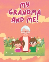 My Grandma and Me!: An Interactive Book For Kids To Create Memories With Grandma B0FH51WW2B Book Cover