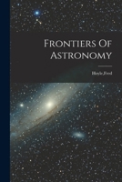 Frontiers Of Astronomy B0007FR48E Book Cover