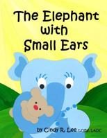 The Elephant with Small Ears 1534650024 Book Cover