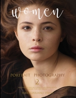 WOMEN Portrait Photography 2: Professional Fine Art Portraits, Mastering lights, model poses and mood 1801201420 Book Cover