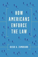 How Americans Enforce the Law 1503648397 Book Cover