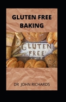 Gluten-Free Baking: Groundbreaking Baking Revolution B088Y4RPV1 Book Cover