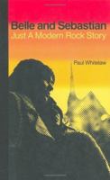 Belle and Sebastian: Just a Modern Rock Story 0312341377 Book Cover