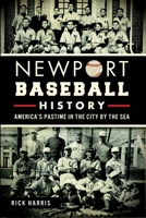 Newport Baseball History:: America's Pastime in the City by the Sea 1626194521 Book Cover