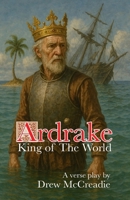 Ardrake: King of The World B0FJM44XGN Book Cover