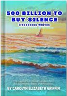 500 Billion To Buy Silence: Treasonous Wolves B0CHL46ZN8 Book Cover