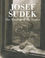 Josef Sudek: The Window of My Studio 8072153153 Book Cover