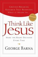 Think Like Jesus: Make the Right Decision Every Time 1591452783 Book Cover