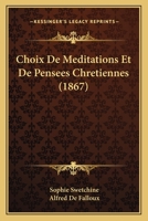 Choix De Meditations Et De Pensees Chretiennes (1867) 1246531011 Book Cover