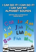 I Can Do It! I Can Do It! I Can Say My Alphabet Sounds 1949483118 Book Cover