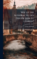 Wie ist die Aussprache des Deutschen zu lehren? (German Edition) B0FHC2H3Z8 Book Cover