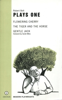 Plays 1: Flowering Cherry/The Tiger and the Horse/Gentle Jack (Modern Playwrights) 1840021578 Book Cover