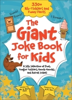 The Giant Joke Book for Kids: A Silly Selection of Puns, Tongue Twisters, Knock-Knocks, and Animal Jokes! 1642694355 Book Cover