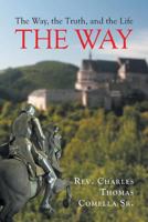 The Way, the Truth, and the Life: The Way 1681978032 Book Cover