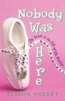 Nobody Was Here: Seventh Grade in the Life of Me, Penelope 0439583942 Book Cover
