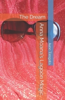 Anna Moana's Lagoon Magic: The Dream B0F3HVTF2X Book Cover