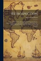 Retrospection: Or: A Review of the Most Striking and Important Events, Characters, Situations, and Their Consequences, Which the Last Eighteen Hundred Years Have Presented to the View of Mankind 1022835688 Book Cover