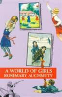 A World of Girls: The Appeal of the Girls' School Story 070434310X Book Cover