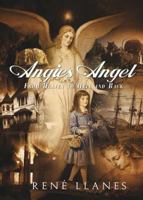 Angie's Angel: From Heaven to Hell and Back 1545644462 Book Cover