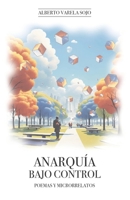 Anarquía Bajo Control: Poemas y microrrelatos (Spanish Edition) B0F1YSLMJG Book Cover