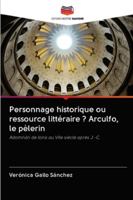 Personnage historique ou ressource littéraire ? Arculfo, le pèlerin: Adomnán de Iona au VIIe siècle après J.-C. 6202840579 Book Cover