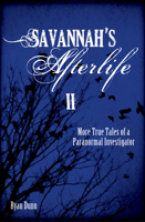 Savannah's Afterlife II: More True Tales of a Paranormal Investigator 076435471X Book Cover