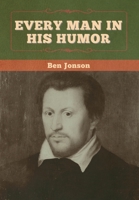 Every Man in His Humour: A Comedie 0713643978 Book Cover