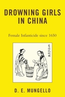 Drowning Girls in China: Female Infanticide in China since 1650 0742555313 Book Cover