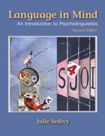 Language in Mind: An Introduction to Psycholinguistics 0878935983 Book Cover