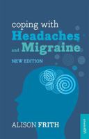 Coping with Headaches and Migraine 1847094112 Book Cover