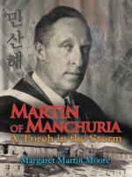 Martin of Manchuria: A Torch in the Storm 149088890X Book Cover