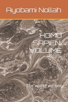 Homo Sapien: VOLUME I: The world we see B0H99TYTV7 Book Cover