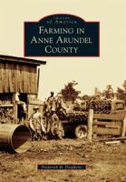 Farming in Anne Arundel County 0738587567 Book Cover