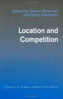 Location and Competition (Studies in Global Competition) 0415365473 Book Cover
