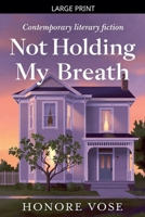 Not Holding My Breath B0GQKFZZN4 Book Cover