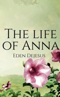 The life of Anna B0B359NSXB Book Cover