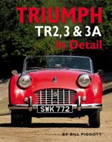 Triumph TR2, 3 & 3A In Detail 0954998154 Book Cover