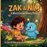 Zak & Nim: A Most Extraordinary Thing 1066784213 Book Cover