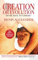 Creation or Evolution?: Do We Have to Choose? 1854247468 Book Cover