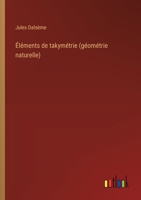 Éléments de takymétrie (géométrie naturelle) 3385004543 Book Cover