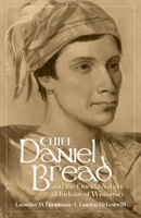 Chief Daniel Bread and the Oneida Nation of Indians of Wisconsin (Civilization of the American Indian Series) 0806134127 Book Cover