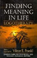Finding Meaning in Life: Logotherapy (Master Work) 1568215584 Book Cover