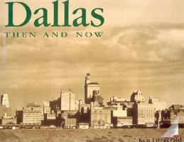 Dallas Then and Now (Then & Now) 1571454705 Book Cover