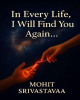 In Every Life, I Will Find You Again... B0FT8RLKFB Book Cover