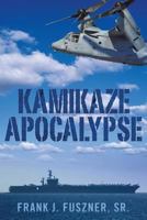 KAMIKAZE APOCALYPSE 145754962X Book Cover