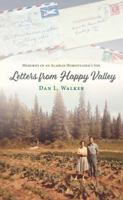 Letters from Happy Valley : Memories of an Alaska Homesteader's Son 0998688320 Book Cover