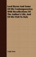 Lord Byron and Some of his Contemporaries; With Recollections of the Author's Life, and of his Visit 1017512671 Book Cover