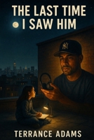 The Last Time I Saw Him B0FNWJ1SP8 Book Cover