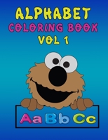 Alphabet Coloring Book Vol 1: Little Baby Toddler 122 Pages Abc Creative Design Coloring Book For Boys And Girls B08JB7GCBF Book Cover